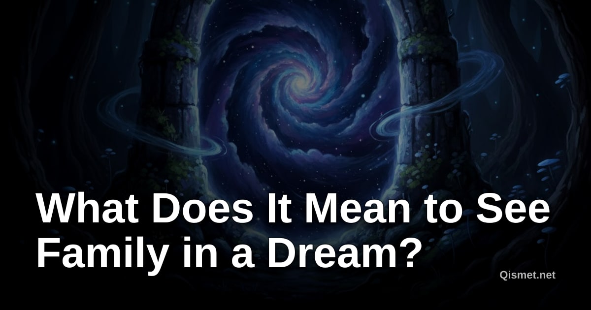 What Does It Mean to See Family in a Dream?