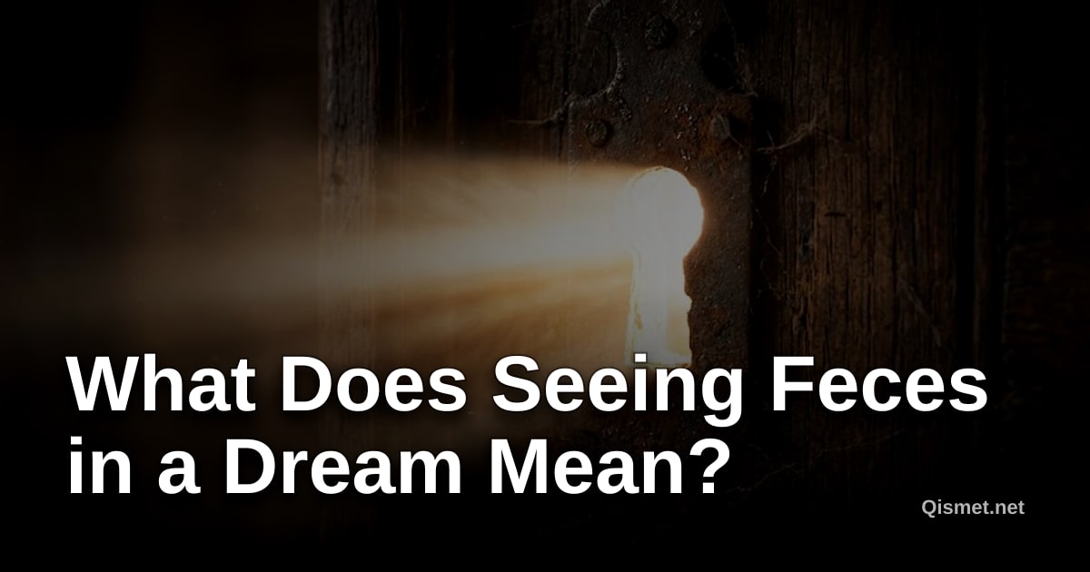 What Does Seeing Feces in a Dream Mean?