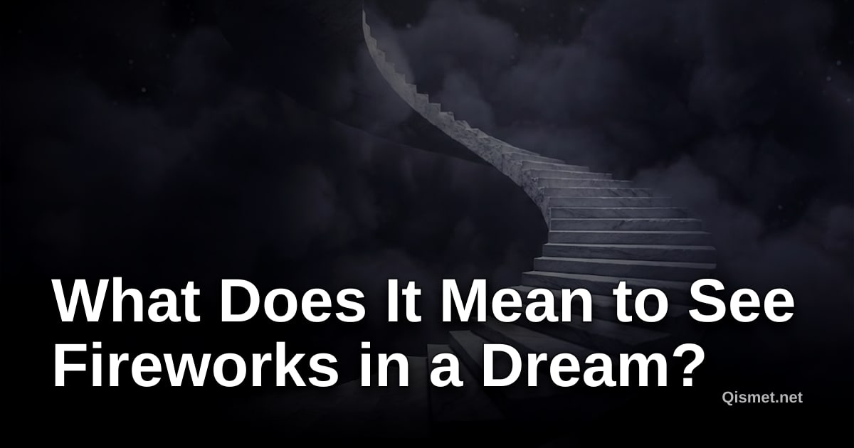 What Does It Mean to See Fireworks in a Dream?