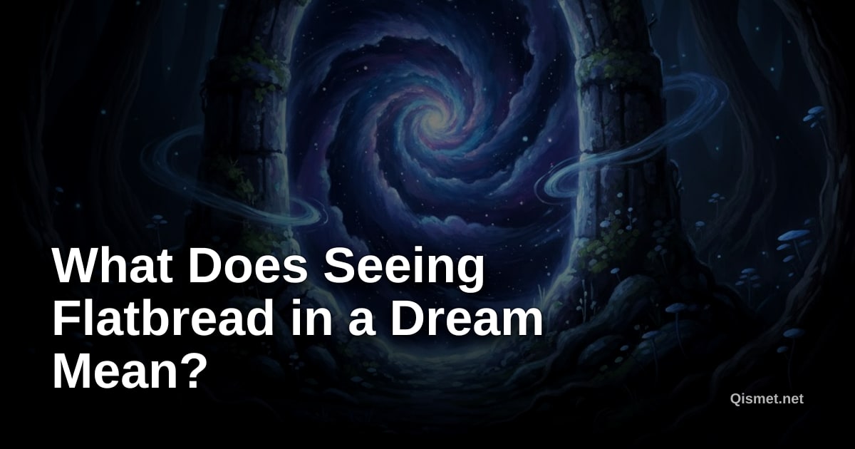 What Does Seeing Flatbread in a Dream Mean?