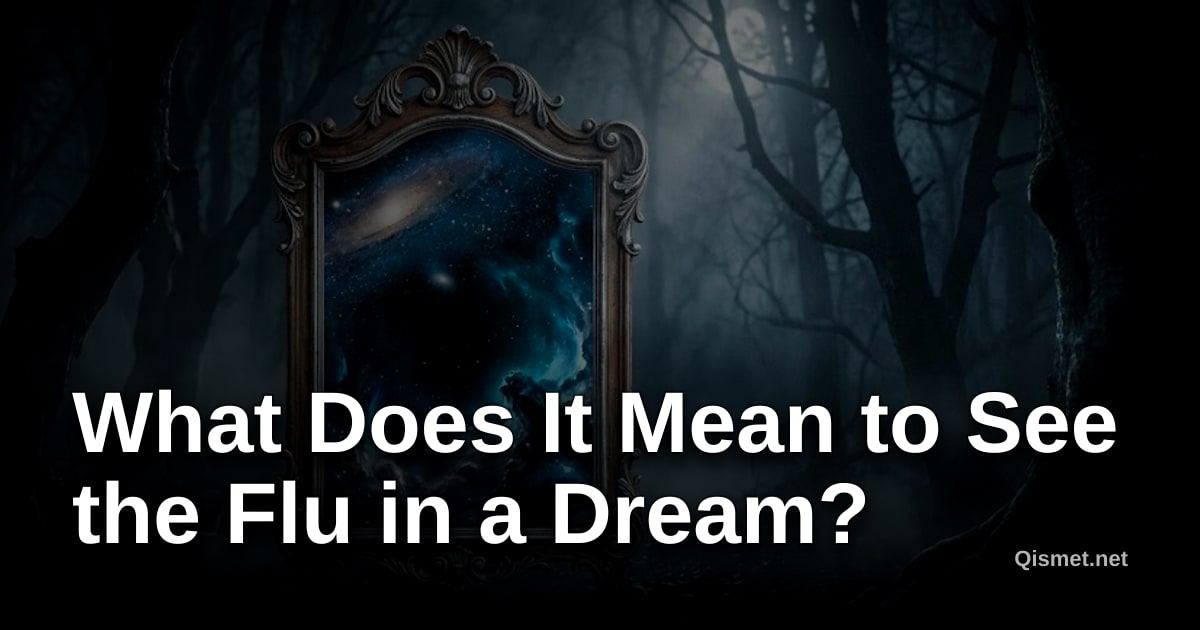 What Does It Mean to See the Flu in a Dream?