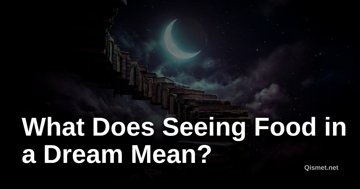 What Does Seeing Food in a Dream Mean?