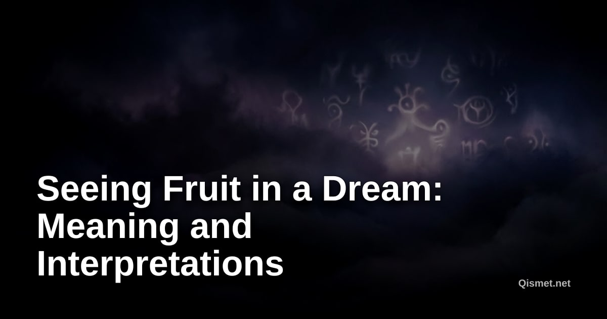 Seeing Fruit in a Dream: Meaning and Interpretations