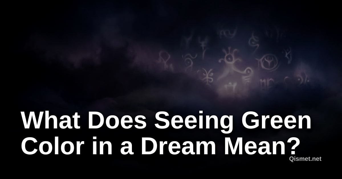 What Does Seeing Green Color in a Dream Mean?
