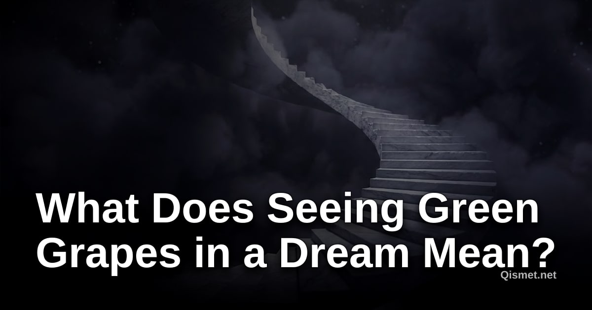 What Does Seeing Green Grapes in a Dream Mean?