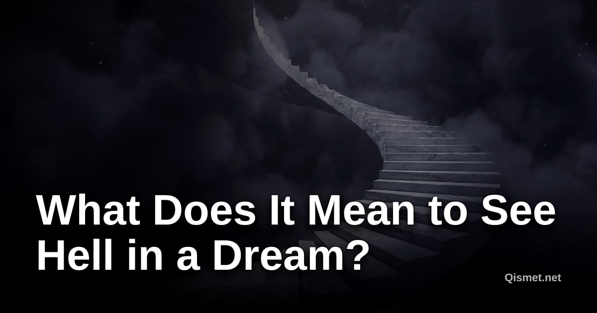 What Does It Mean to See Hell in a Dream?