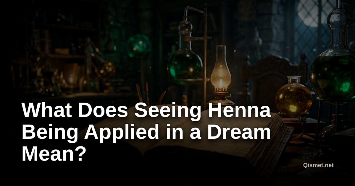 What Does Seeing Henna Being Applied in a Dream Mean?