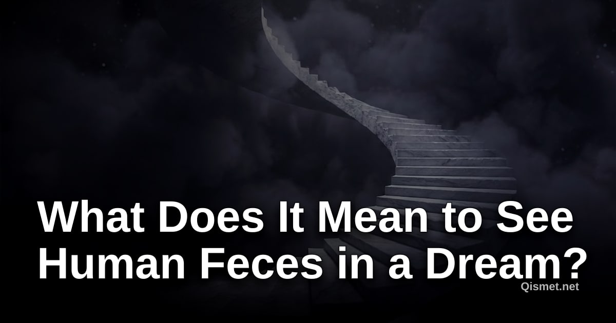 What Does It Mean to See Human Feces in a Dream?