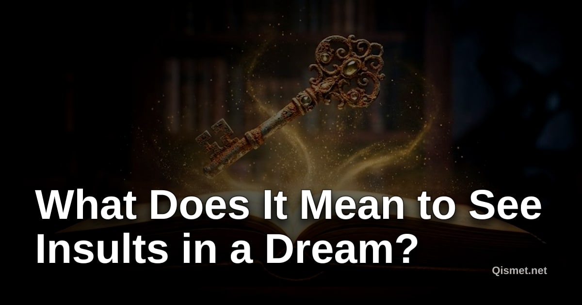 What Does It Mean to See Insults in a Dream?