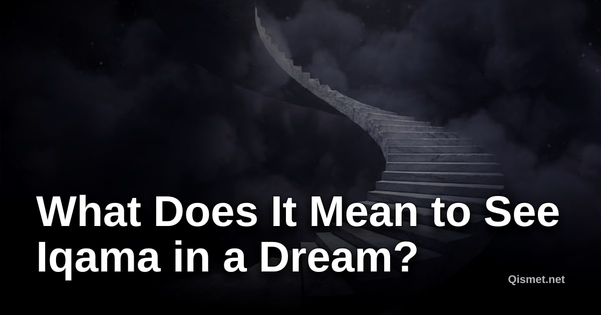 What Does It Mean to See Iqama in a Dream?