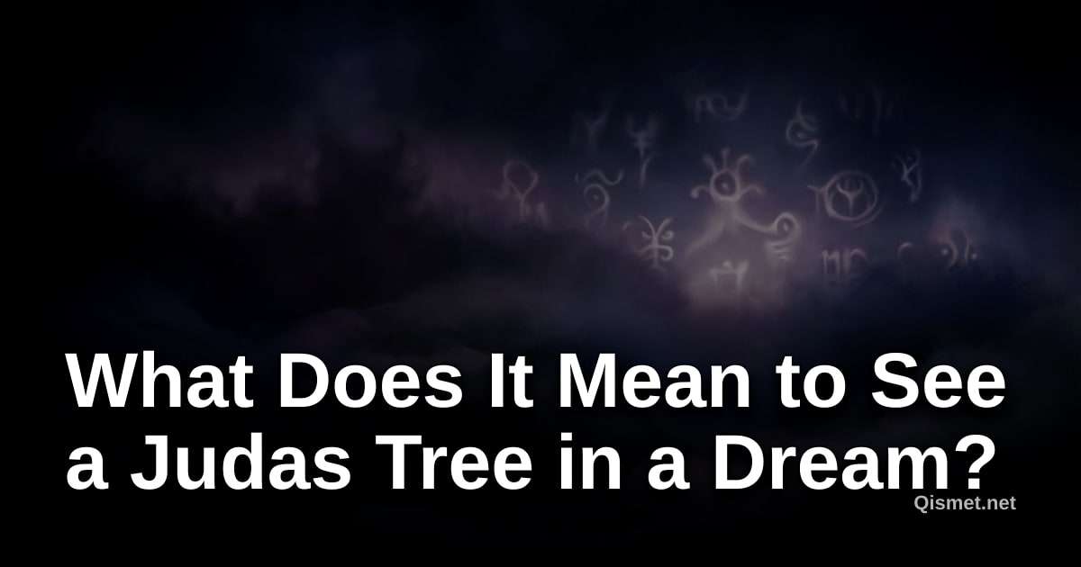 What Does It Mean to See a Judas Tree in a Dream?