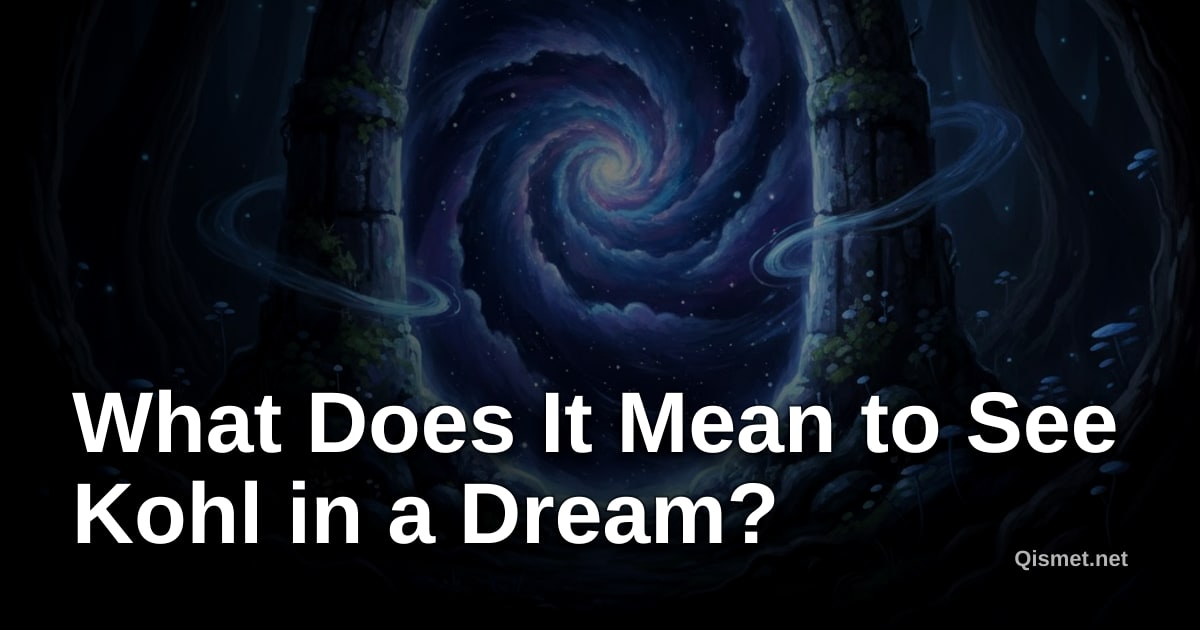 What Does It Mean to See Kohl in a Dream?