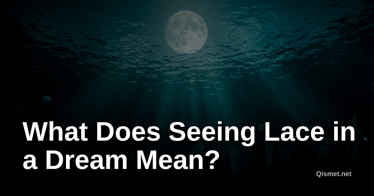 What Does Seeing Lace in a Dream Mean?