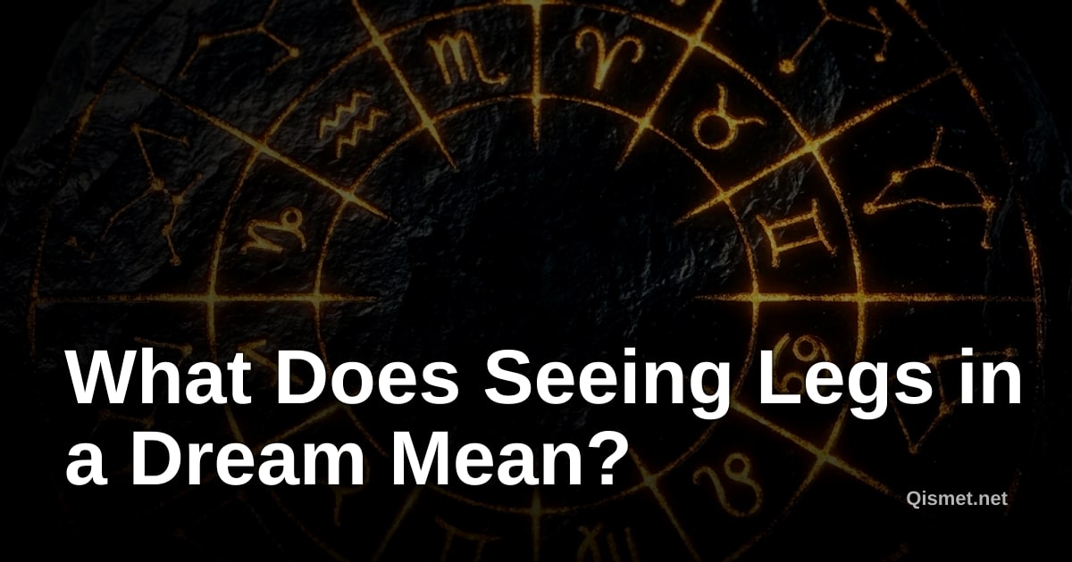 What Does Seeing Legs in a Dream Mean?