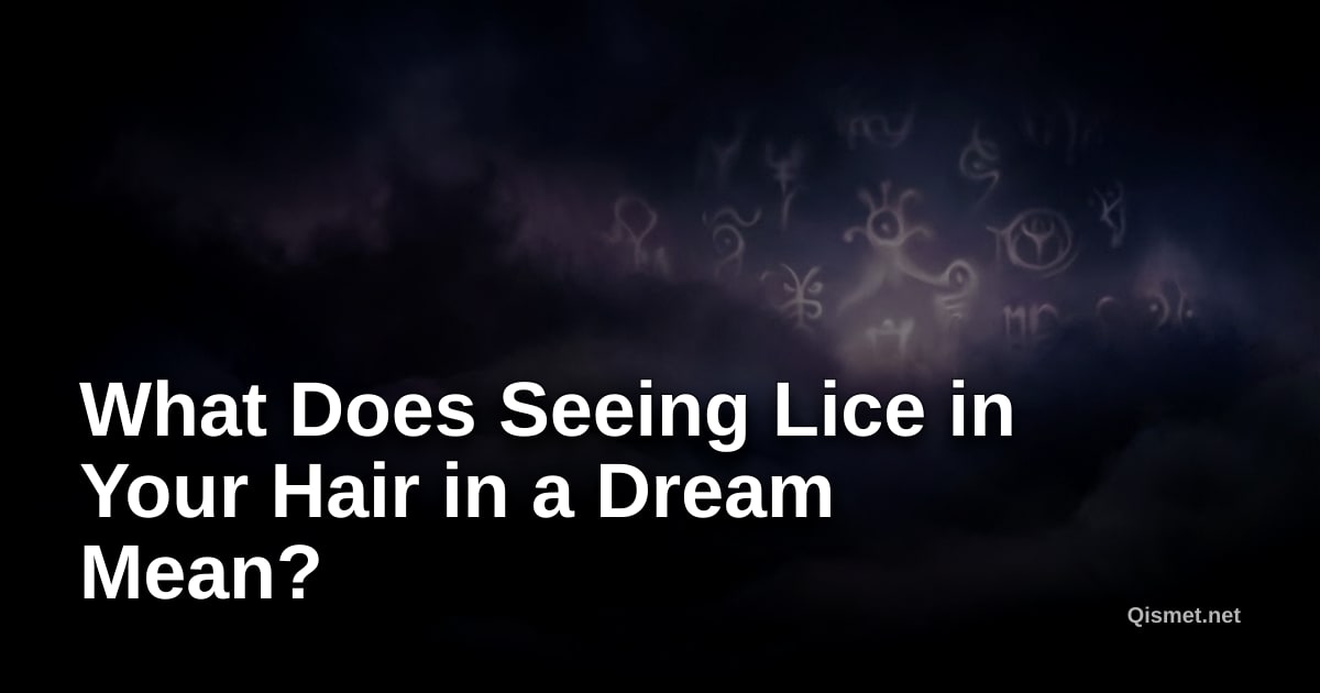 What Does Seeing Lice in Your Hair in a Dream Mean?