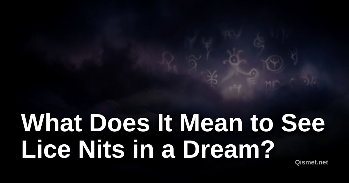 What Does It Mean to See Lice Nits in a Dream?