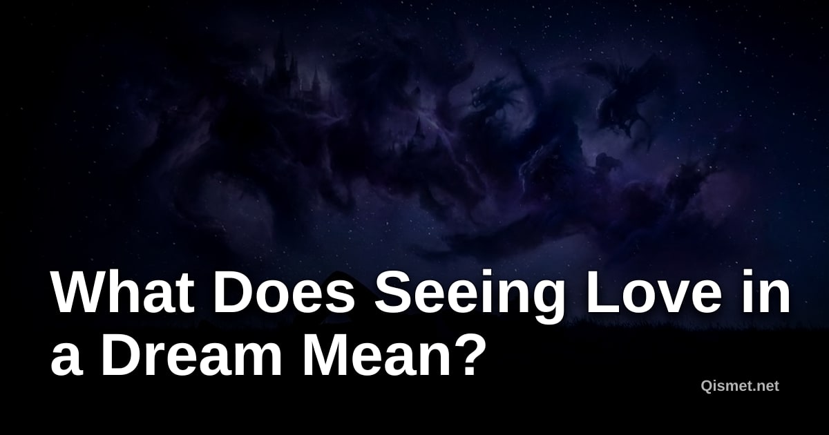 What Does Seeing Love in a Dream Mean?