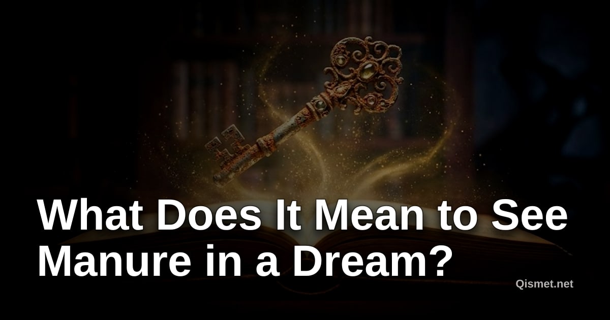 What Does It Mean to See Manure in a Dream?