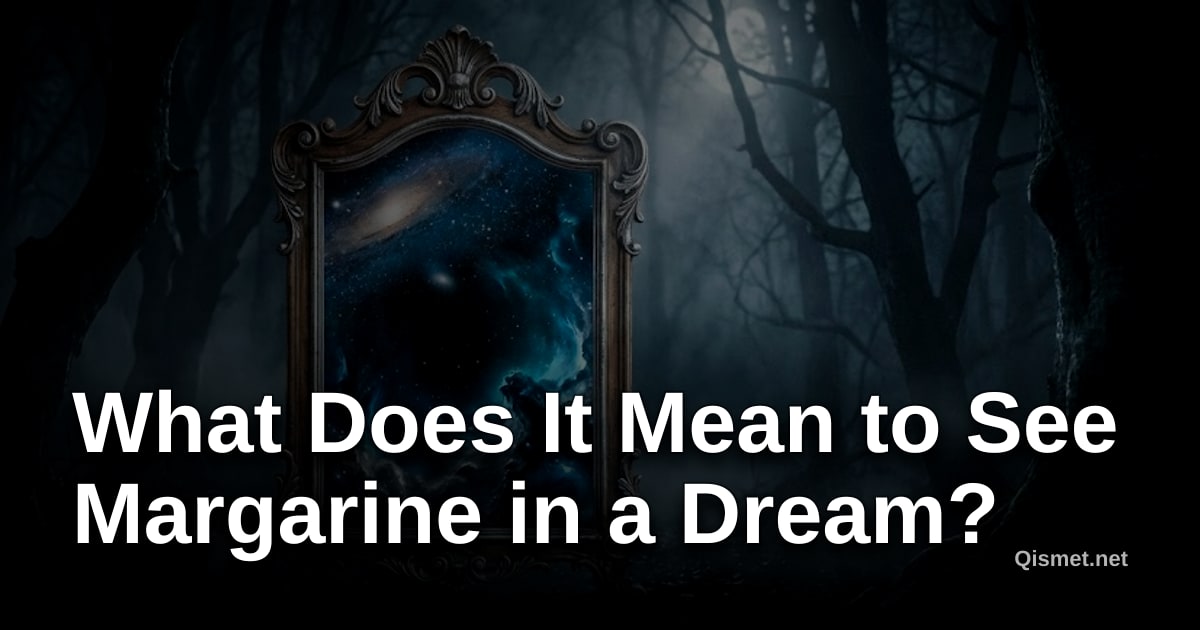 What Does It Mean to See Margarine in a Dream?