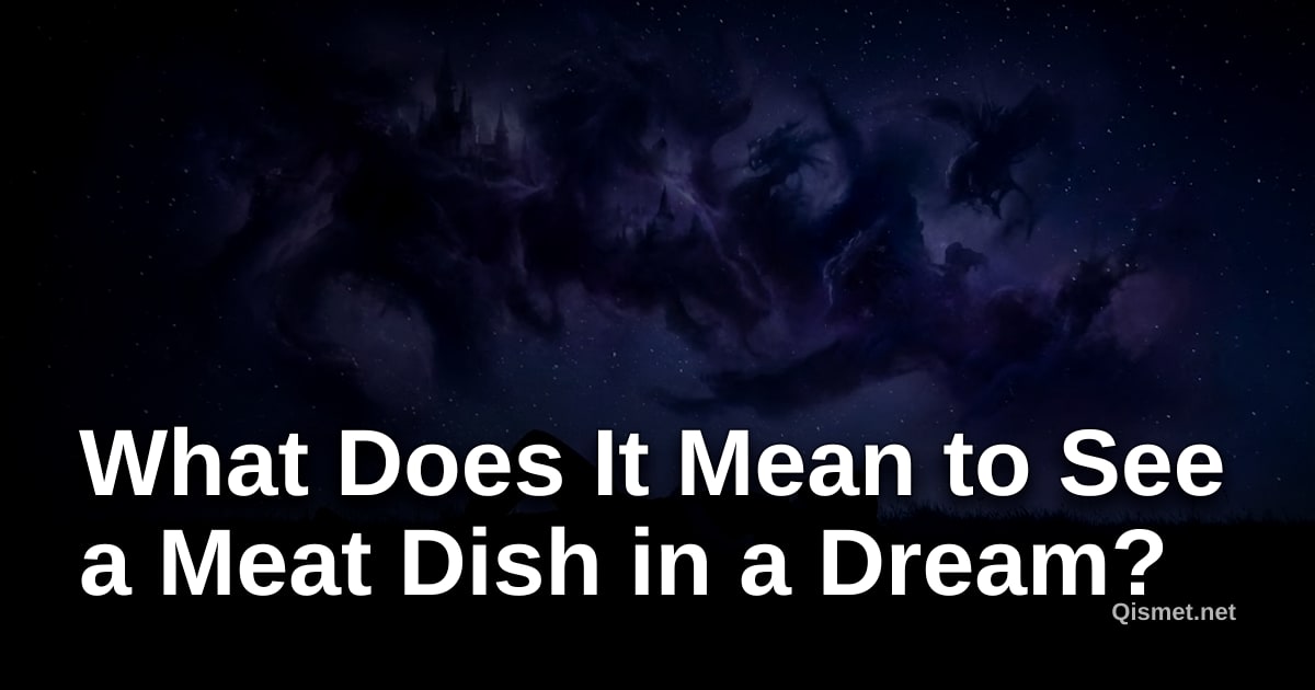What Does It Mean to See a Meat Dish in a Dream?