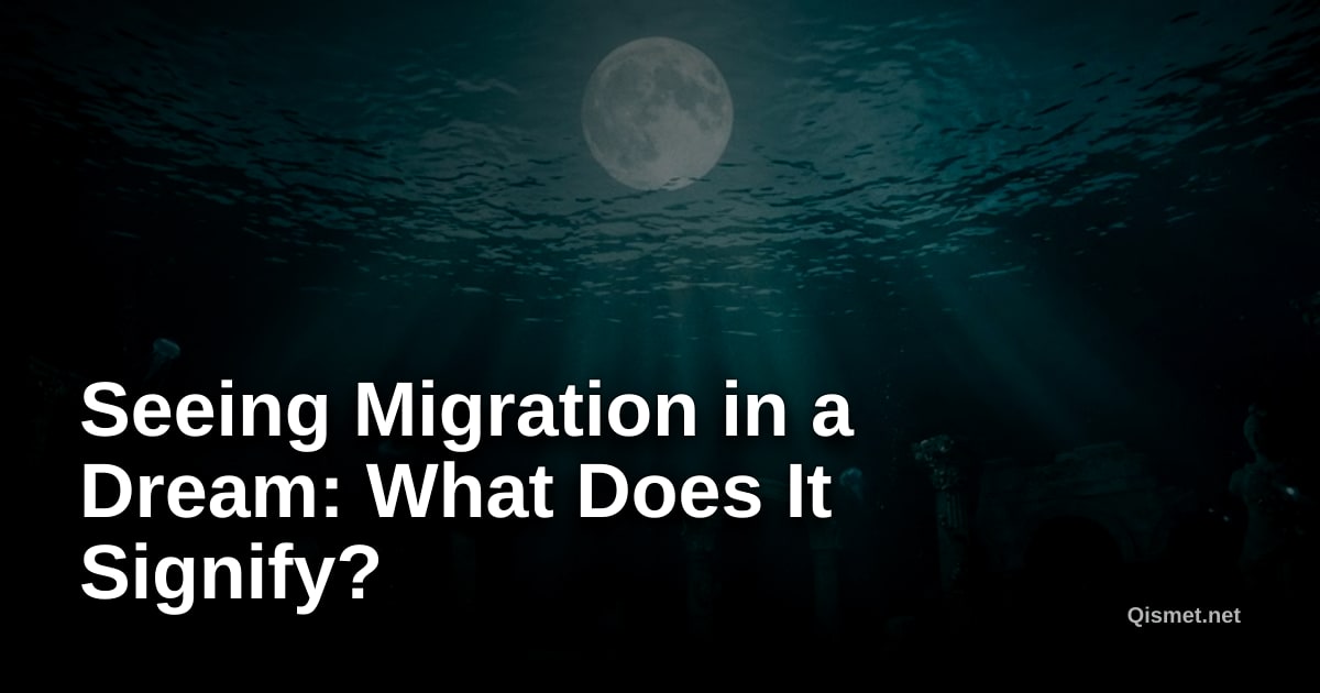 Seeing Migration in a Dream: What Does It Signify?