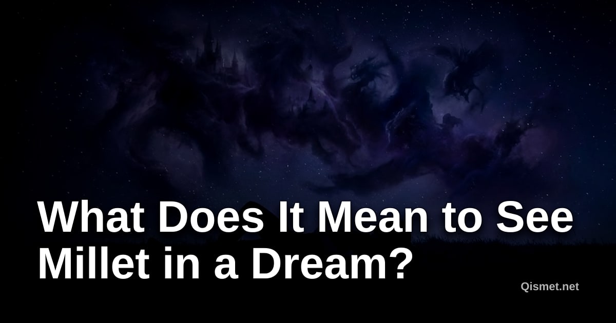 What Does It Mean to See Millet in a Dream?