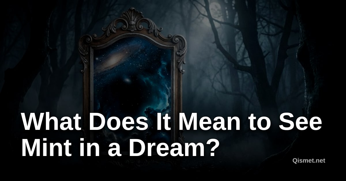 What Does It Mean to See Mint in a Dream?