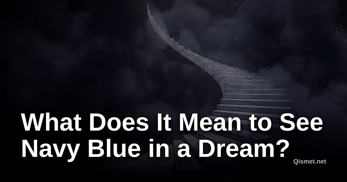 What Does It Mean to See Navy Blue in a Dream?