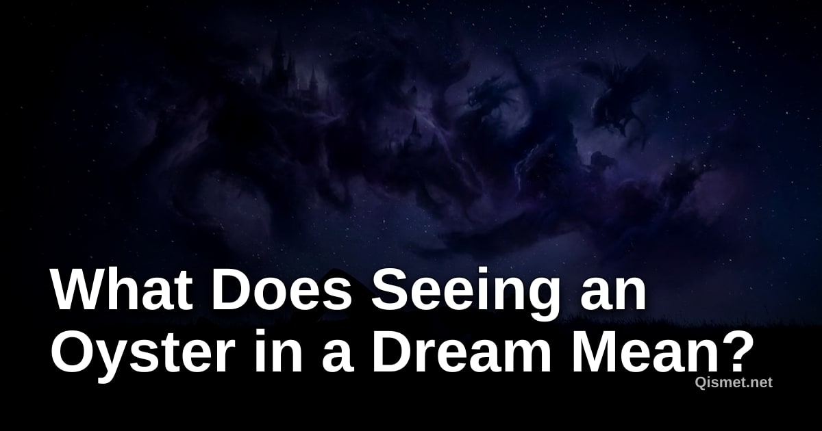 What Does Seeing an Oyster in a Dream Mean?