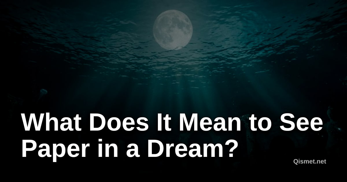 What Does It Mean to See Paper in a Dream?