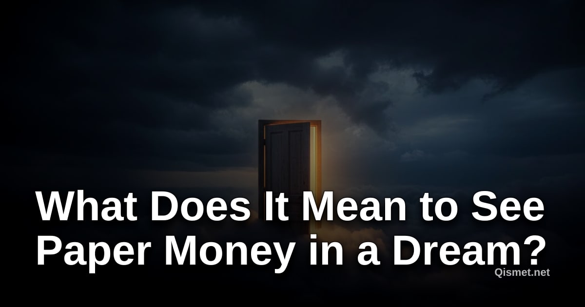 What Does It Mean to See Paper Money in a Dream?