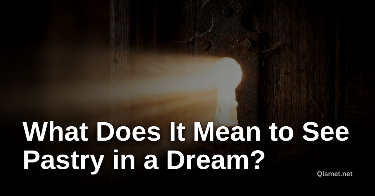 What Does It Mean to See Pastry in a Dream?