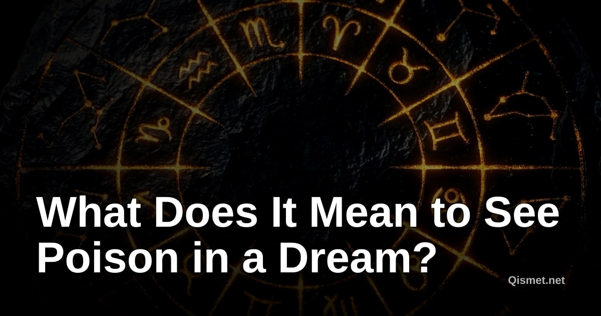 What Does It Mean to See Poison in a Dream?