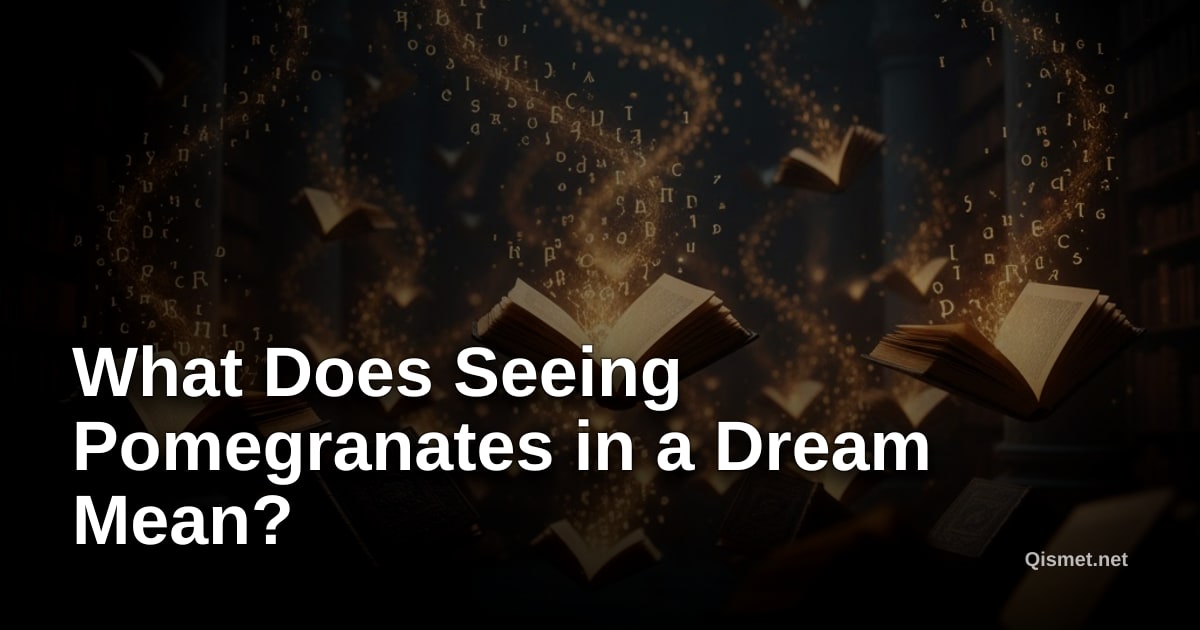 What Does Seeing Pomegranates in a Dream Mean?
