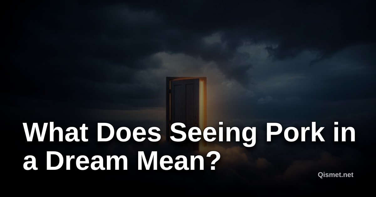 What Does Seeing Pork in a Dream Mean?