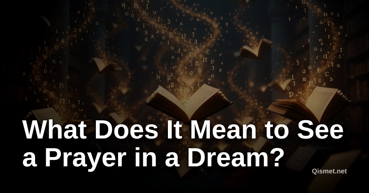 What Does It Mean to See a Prayer in a Dream?
