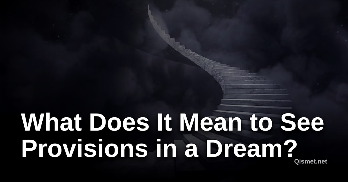 What Does It Mean to See Provisions in a Dream?