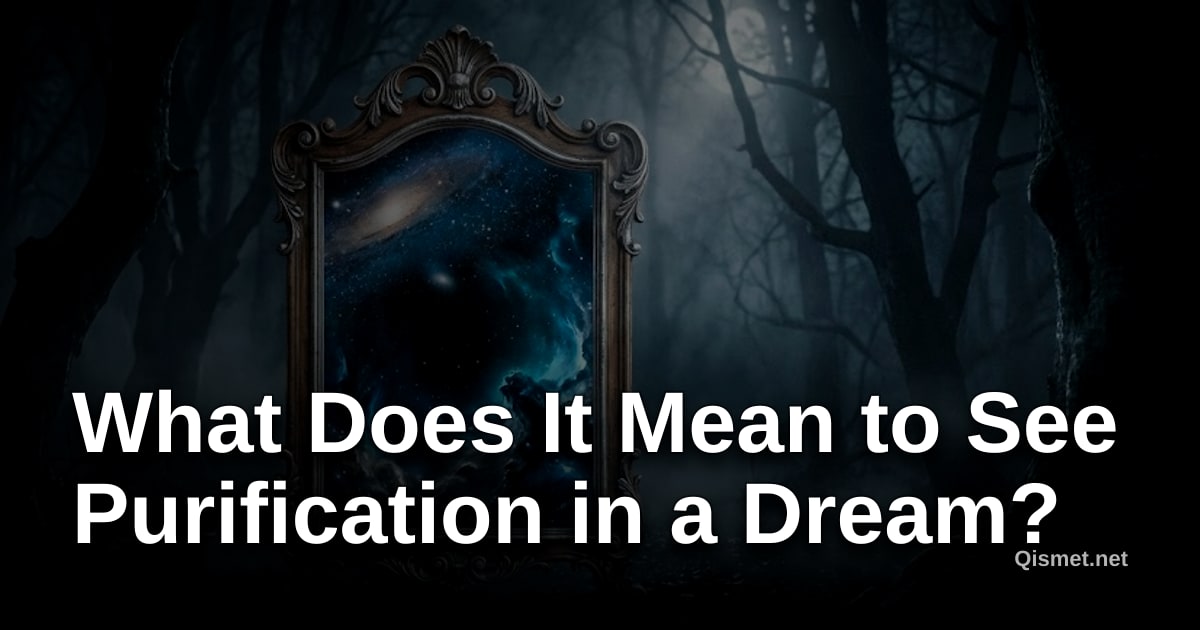 What Does It Mean to See Purification in a Dream?