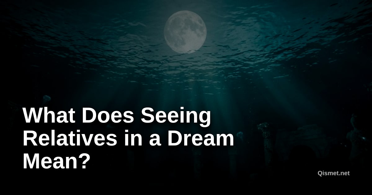 What Does Seeing Relatives in a Dream Mean?