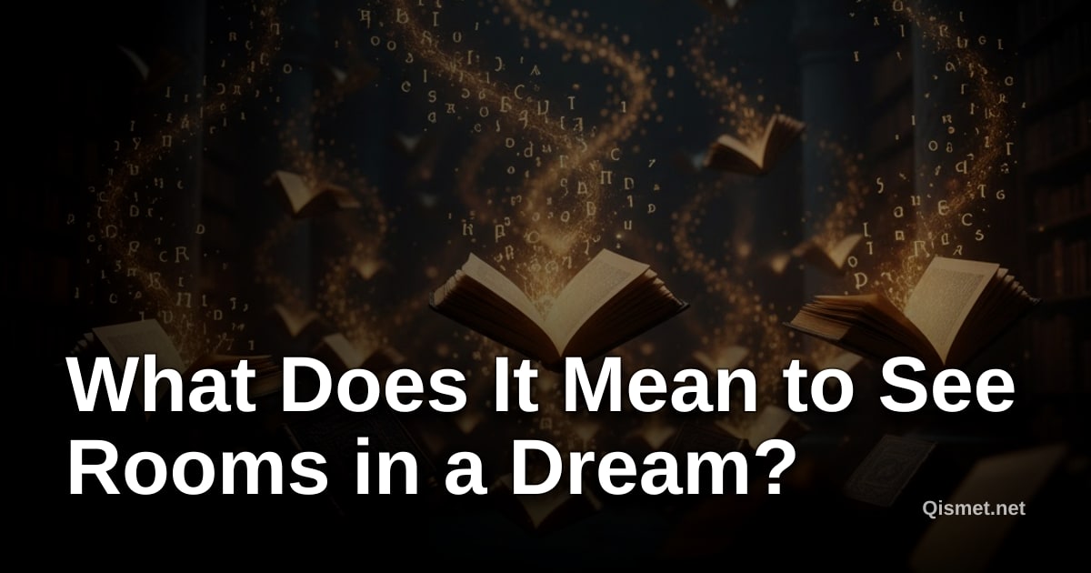 What Does It Mean to See Rooms in a Dream?