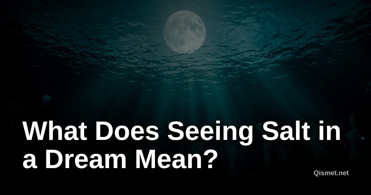 What Does Seeing Salt in a Dream Mean?