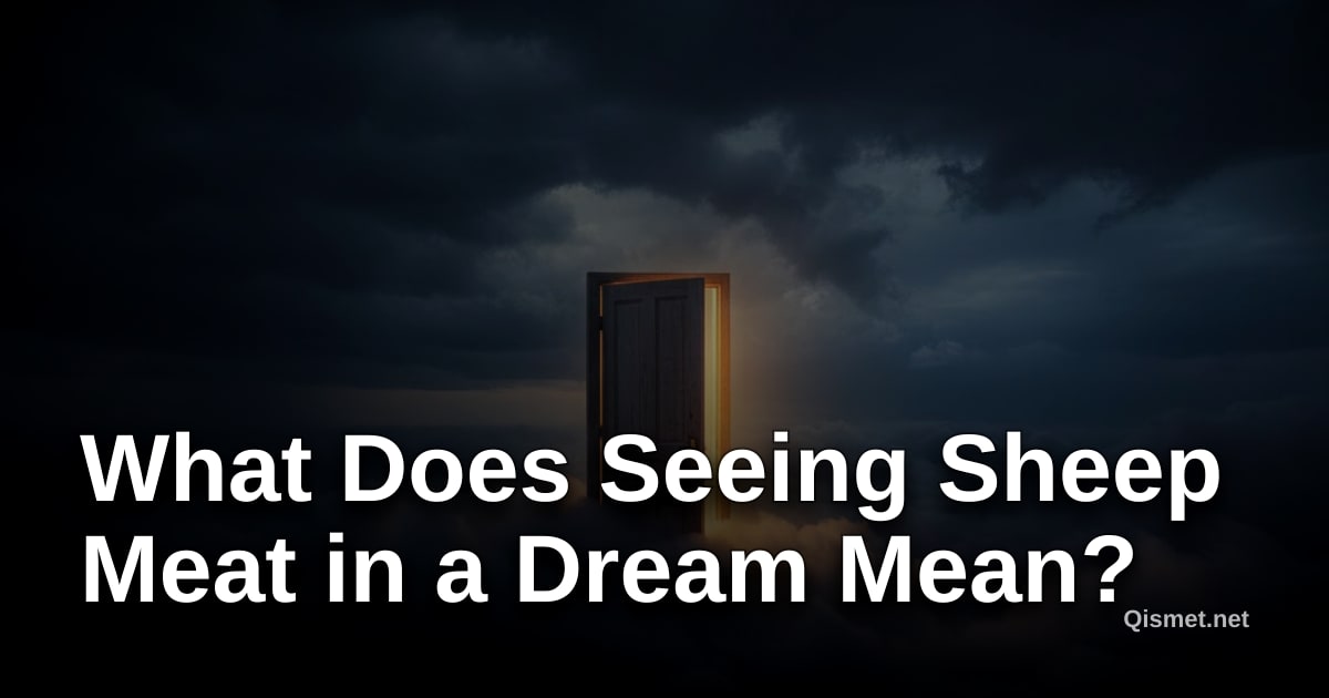 What Does Seeing Sheep Meat in a Dream Mean?