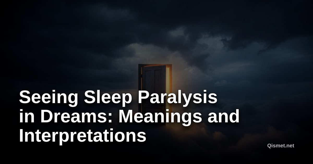 Seeing Sleep Paralysis in Dreams: Meanings and Interpretations