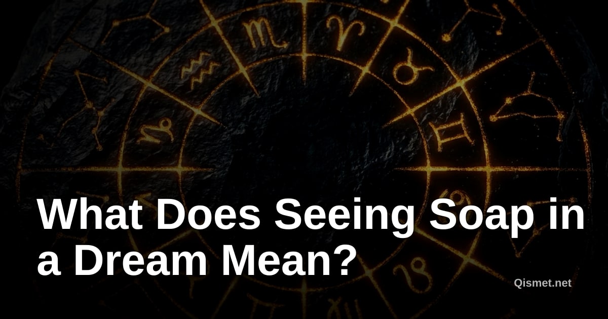 What Does Seeing Soap in a Dream Mean?