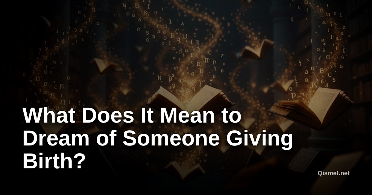 What Does It Mean to Dream of Someone Giving Birth?