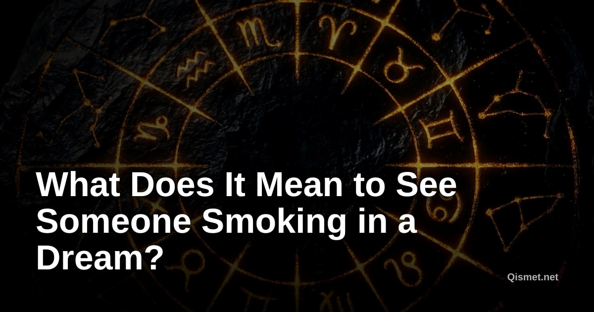 What Does It Mean to See Someone Smoking in a Dream?