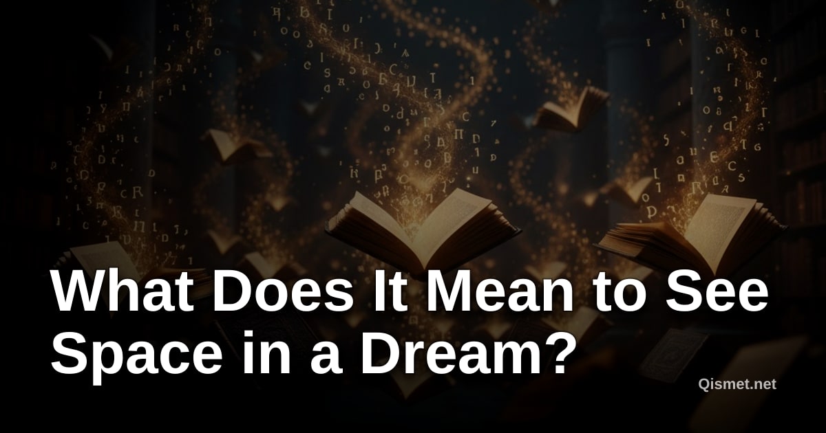 What Does It Mean to See Space in a Dream?