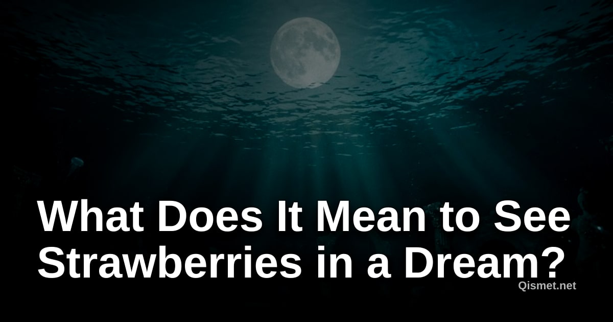 What Does It Mean to See Strawberries in a Dream?