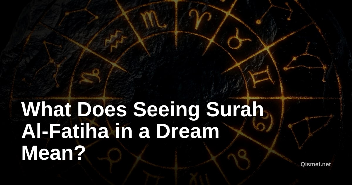 What Does Seeing Surah Al-Fatiha in a Dream Mean?