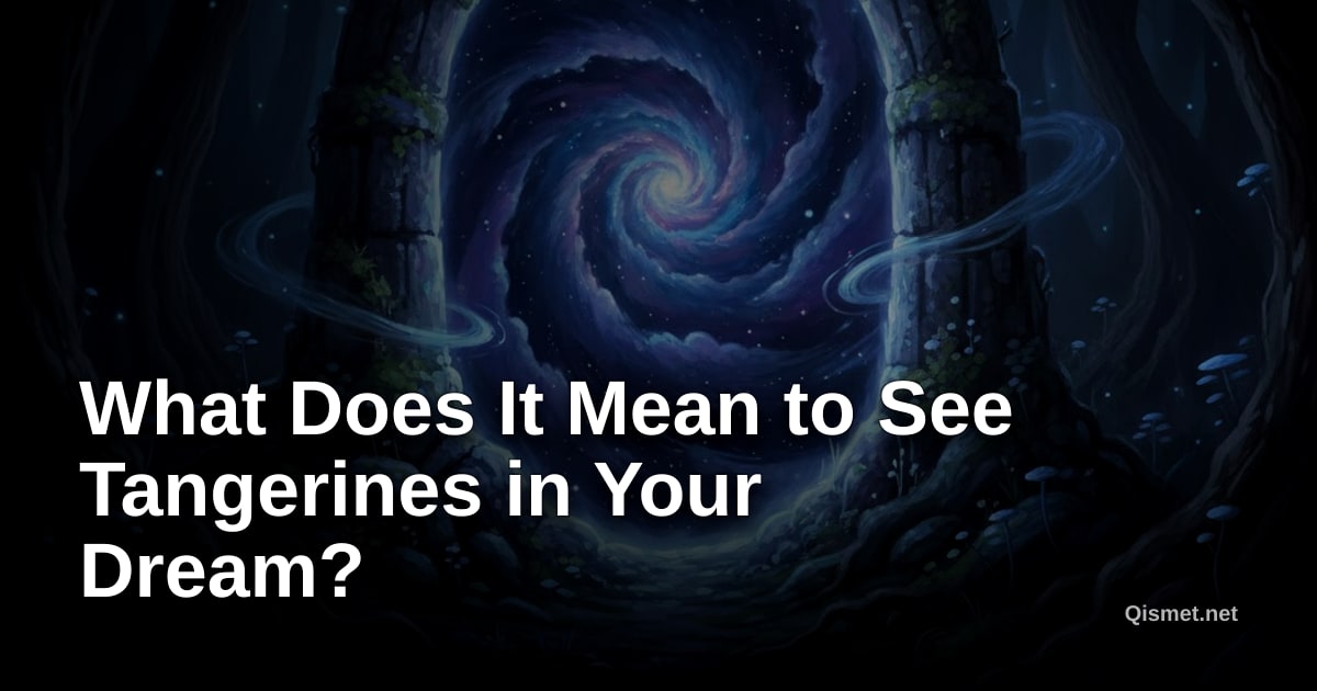 What Does It Mean to See Tangerines in Your Dream?